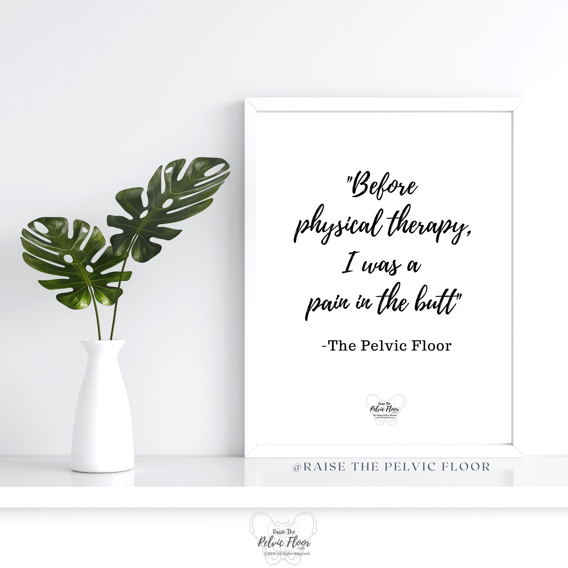 Pelvic Floor Quote | Pain in the butt Poster Art- *Digital Download* | Pelvic Floor Physical Therapist, Physiotherapist